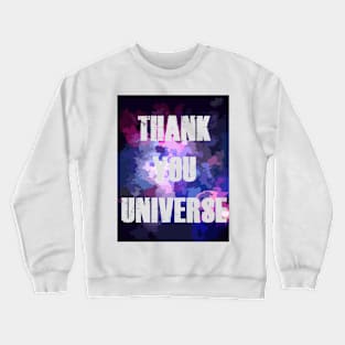 Thank you Universe! Crewneck Sweatshirt